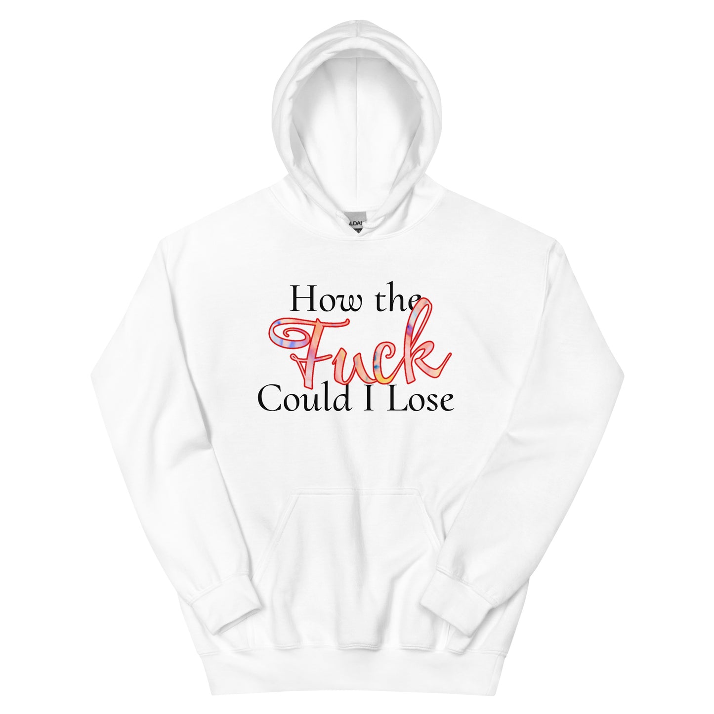 How the f could i lose Unisex Woelife Hoodie